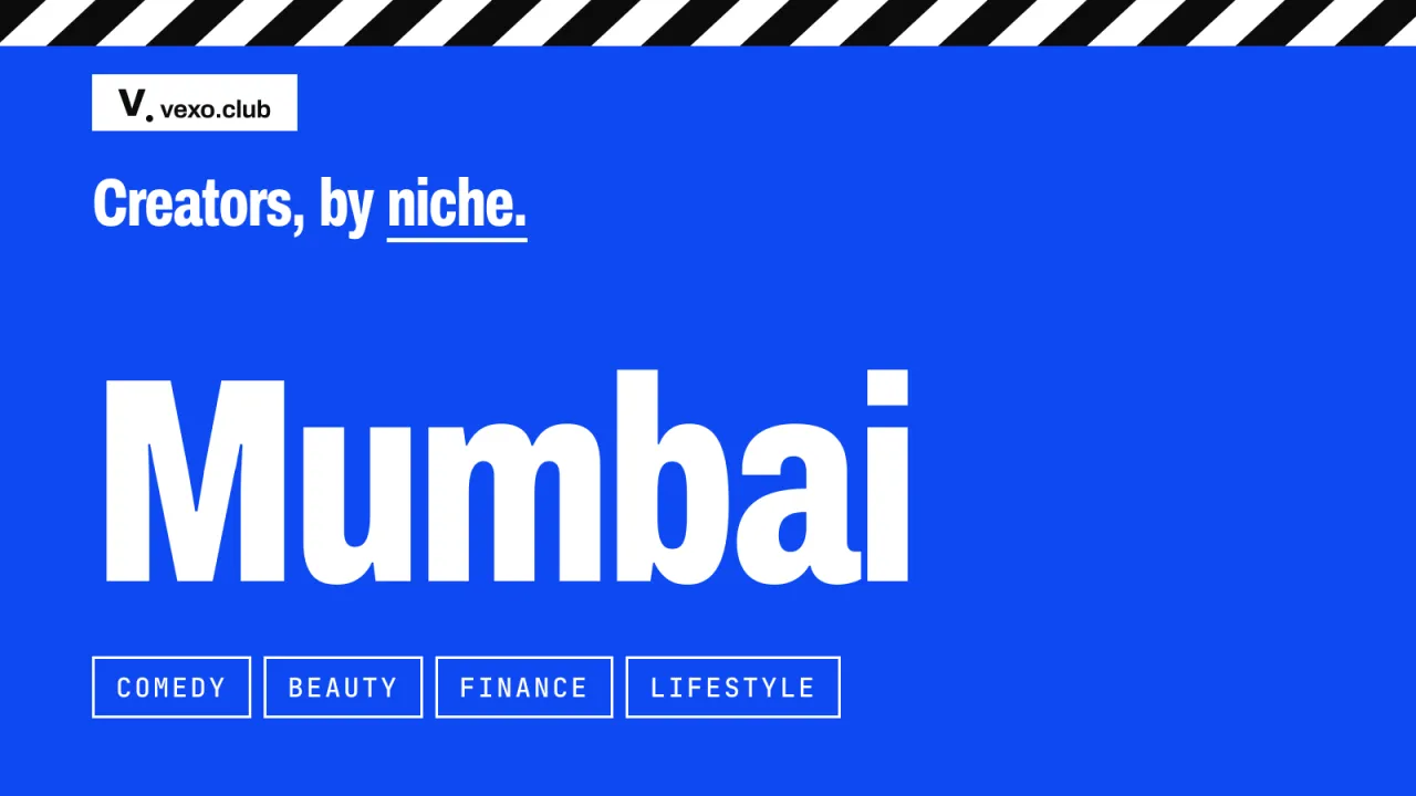 Mumbai cover: comedy, fashion, beauty, fitness, food and dance, female influencers in Mumbai, vexo.club